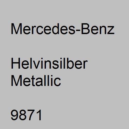 Mercedes-Benz, Helvinsilber Metallic, 9871.